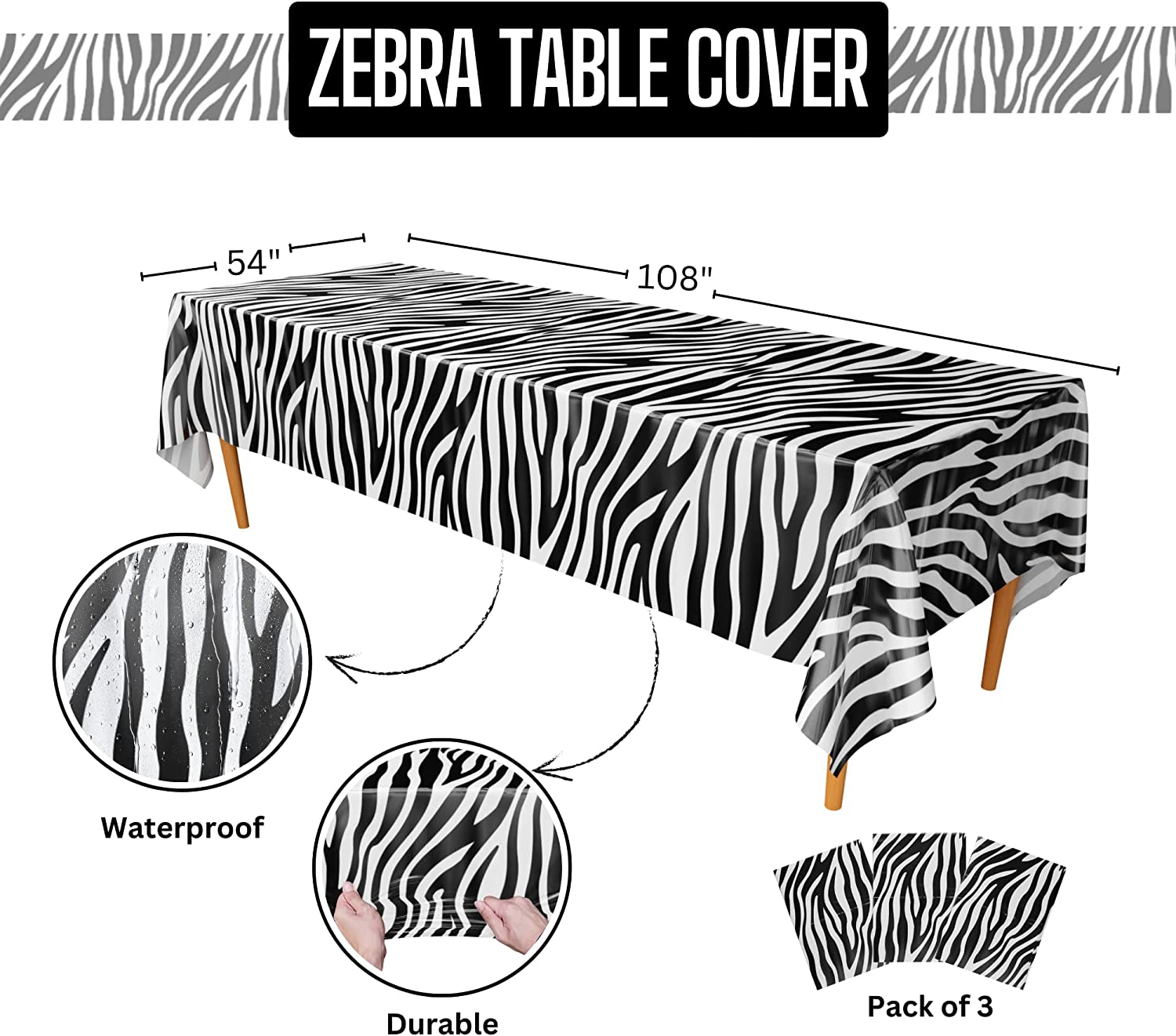 Waterproof and Durable Zebra Table Covers are a perfect complement to your birthday party decorations and will make your table settings stand out!